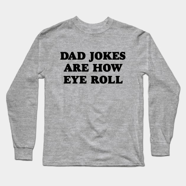 Dad Jokes Long Sleeve T-Shirt by JFCharles